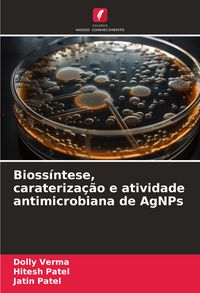 Produktbild: Bioss&iacute;ntese, carateriza&ccedil;&atilde;o e atividade antimicrobiana de AgNPs