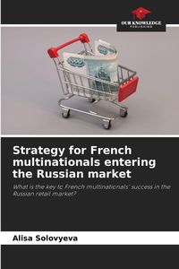 Produktbild: Strategy for French multinationals entering the Russian market