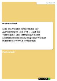Produktbild: Eine analytische Betrachtung der Auswirkungen von IFRS 11 auf die Verm&ouml;gens- und Ertragslage in der Konzernberichterstattung ausgew&auml;hlter b&ouml;rsennotier