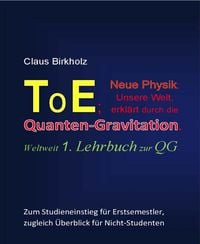 Produktbild: ToE; Neue Physik, Unsere Welt, erkl&auml;rt durch die Quantengravitation