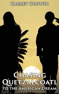 Produktbild: Chasing Quetzalcoatl to the American Dream