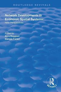 Produktbild: Reggiani, A: Network Developments in Economic Spatial System