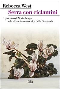 Produktbild: Serra con ciclamini. Il processo di Norimberga e la rinascita economica della Germania