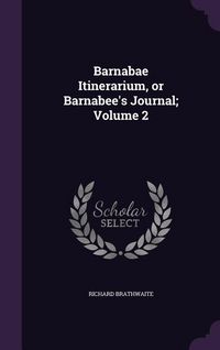 Produktbild: Barnabae Itinerarium, or Barnabee's Journal; Volume 2