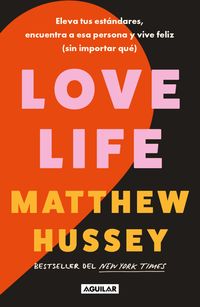 Produktbild: Love Life: Eleva Tus Est&aacute;ndares, Encuentra a ESA Persona Y Vive Feliz (Sin Importar Qu&eacute;) / Love Life
