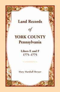 Produktbild: Land Records of York County, Pennsylvania, Libers E and F, 1771-1775