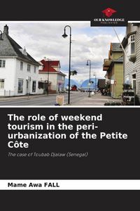 Produktbild: The role of weekend tourism in the peri-urbanization of the Petite C&ocirc;te