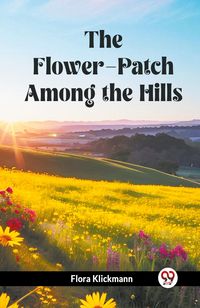 Produktbild: The Flower-Patch Among the Hills