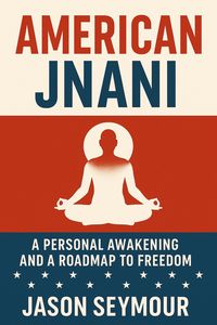 Produktbild: American Jnani: A Personal Awakening and a Roadmap to Freedom (The Awakening Collection, #1)