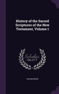 Produktbild: History of the Sacred Scriptures of the New Testament, Volume 1