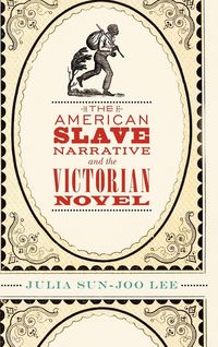 Produktbild: The American Slave Narrative and the Victorian Novel