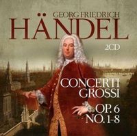 Produktbild: Concerti Grossi Op. 6 No. 1-8