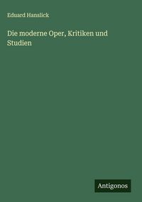 Produktbild: Die moderne Oper, Kritiken und Studien
