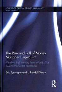 Produktbild: Tymoigne, E: The Rise and Fall of Money Manager Capitalism
