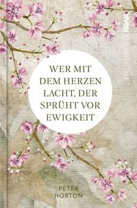 Produktbild: Wer mit dem Herzen lacht, der spr&uuml;ht vor Ewigkeit