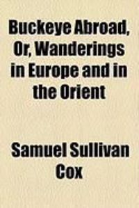 Produktbild: Buckeye Abroad, Or, Wanderings in Europe and in the Orient