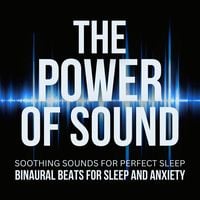 Produktbild: The Power Of Sound: Binaural Beats For Sleep And Anxiety