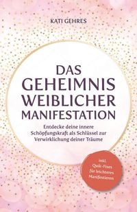 Produktbild: Das Geheimnis weiblicher Manifestation