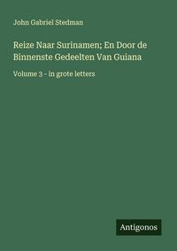 Produktbild: Reize Naar Surinamen; En Door de Binnenste Gedeelten Van Guiana