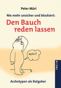 Produktbild: Nie mehr unsicher und blockiert: Den Bauch reden lassen