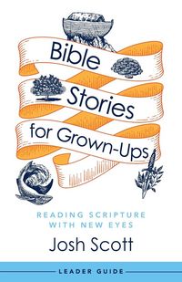 Produktbild: Bible Stories for Grown-Ups Leader Guide