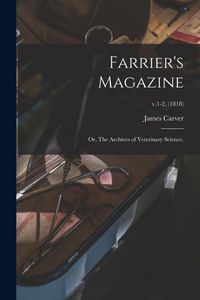 Produktbild: Farrier's Magazine; or, The Archives of Veterinary Science.; v.1-2, (1818)