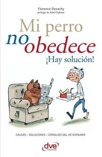 Produktbild: Mi perro no obedece &iexcl;Hay soluci&oacute;n!