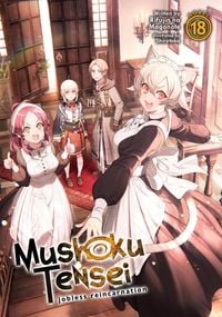 Produktbild: Mushoku Tensei: Jobless Reincarnation (Light Novel) Vol. 18