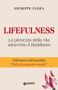 Produktbild: Lifefulness. La pienezza della vita attraverso il Buddismo