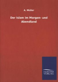 Produktbild: Der Islam im Morgen- und Abendland