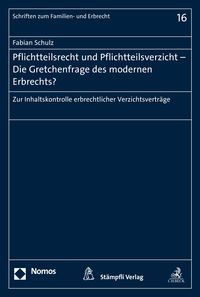 Produktbild: Pflichtteilsrecht und Pflichtteilsverzicht - Die Gretchenfrage des modernen Erbrechts?