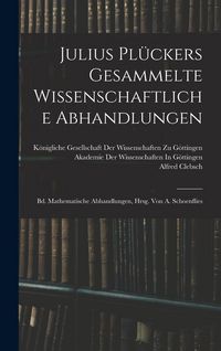 Produktbild: Julius Pl&uuml;ckers Gesammelte Wissenschaftliche Abhandlungen