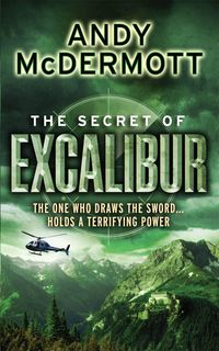 The Secret of Excalibur (Wilde/Chase 3) Andy McDermott