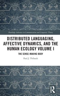 Produktbild: Distributed Languaging, Affective Dynamics, and the Human Ecology Volume I
