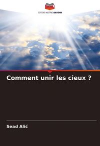 Produktbild: Comment unir les cieux ?