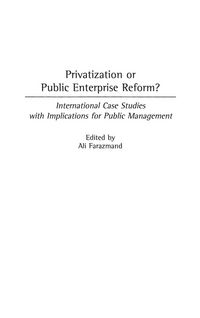 Produktbild: Privatization or Public Enterprise Reform? International Case Studies with Implications for Public Management