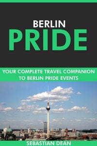 Produktbild: Berlin Pride: Your Complete Travel Companion to Berlin Pride Events.