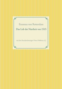 Produktbild: Das Lob der Narrheit. Farbiges Faksimile der Ausgabe von 1515 mit den Randzeichnungen von Hans Holbein d. J.