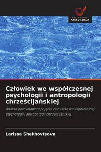 Produktbild: Cz&iquest;owiek we wsp&oacute;&iquest;czesnej psychologii i antropologii chrze&iquest;cija&iquest;skiej