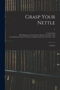 Produktbild: Grasp Your Nettle: a Novel; 1