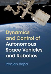 Produktbild: Dynamics and Control of Autonomous Space Vehicles and Robotics