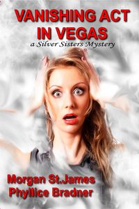 Produktbild: Vanishing Act in Vegas (SILVER SISTERS MYSTERIES, #3)