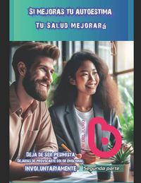 Produktbild: Si mejoras tu autoestima tu salud mejorar&aacute;