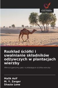 Produktbild: Rozk&iquest;ad &iquest;ci&oacute;&iquest;ki i uwalnianie sk&iquest;adnik&oacute;w od&iquest;ywczych w plantacjach wierzby