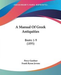 Produktbild: A Manual Of Greek Antiquities