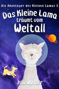 Produktbild: Das Kleine Lama Tr&auml;umt vom Weltall