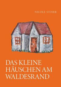 Produktbild: Das kleine Häuschen am Waldesrand