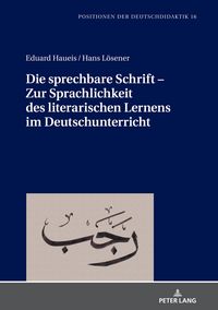 Produktbild: Die sprechbare Schrift – Zur Sprachlichkeit des literarischen Lernens im Deutschunterricht