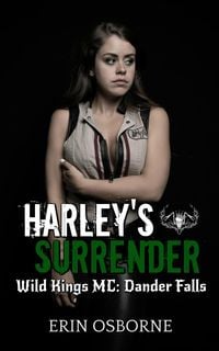 Produktbild: Harley's Surrender (Wild Kings MC: Dander Falls, #3)