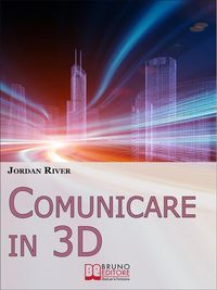 Produktbild: Comunicare in 3D. Manuale Pratico per la Creazione di Video, Foto e Filmati in 3D (Ebook Italiano - Anteprima Gratis)